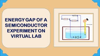 Energy gap of a semiconductor experiment using virtual lab