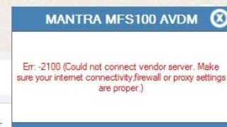 Mantra Error 2100 Could Not Connect Vendor Server | Mantra Mfs100 | Error code 2100