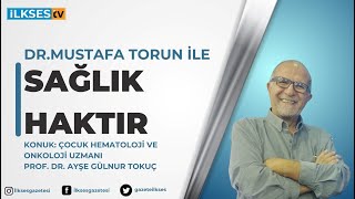 #canlı Mustafa Torun ile Sağlık Haktır | Çocukluk Dönemi Kanserleri