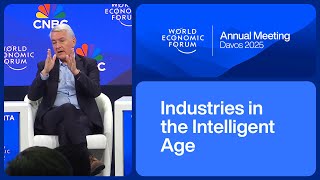 Industries in the Intelligent Age | World Economic Forum Annual Meeting 2025