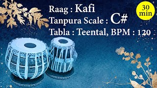 Scale C# | Practice Raag Kafi with Tanpura Tabla and Swarmandal | Taal : Teental | BPM 120