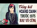 Tiếng Hát Hoàng Oanh Trước 1975 Hiếm Có Khó Tìm Được - Liên Khúc Nhạc Vàng Xưa 1975 Hay Nhất