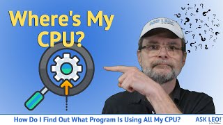 How Do I Find Out What Program Is Using All CPU? Using Task Manager to Track Down CPU Hogs