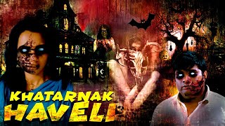 Khatarnak Haveli Full Horror Movie | 2023 New South Hindi Dubbed Movie | Shruti Hariharan, Chikkanna
