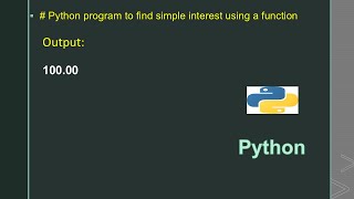 # Python program to find simple interest using a function