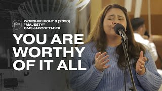 YOU ARE WORTHY OF IT ALL - WORSHIP NIGHT 8 (2020) GMS JABODETABEK