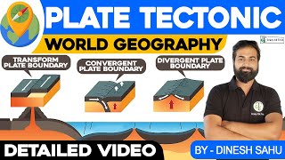 Geography :Plate Tectonics| प्लेट विवर्तनिकी | World Geography | UPSC, PCS | By Dinesh Sahu Sir