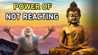 POWER OF NOT REACTING | How to Control Your Emotions - Gautam Buddha Motivational Story