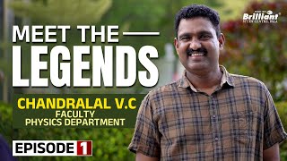 MEET THE LEGENDS | Chandralal V.C ( Faculty, Physics Dep. ) | Episode - 1