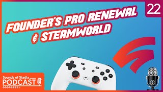 Sounds of Stadia #22 - Pro-Sub Renewals & Steamworld