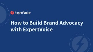 How to Build Brand Advocacy with ExpertVoice