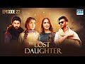 The Lost Daughter | Episode 22 | English Dubbed | DRM DRAMA English | FC1O