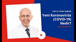 Yeni Koronavirüs Hastalığı (COVID-19) | Prof. Dr. Önder Ergönül