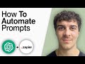 How To Automate Your ChatGPT Prompts With Zapier [2025 Full Guide]