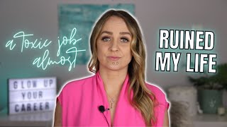 Aftermath of a Toxic Job (Toxic Workplace Storytime + Recovery Insights)