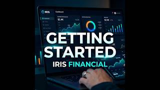 Iris Financial Tutorial 1 Getting Started Complete Setup Guide
