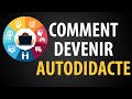 Comment Devenir Autodidacte ► Voici 5 Astuces !