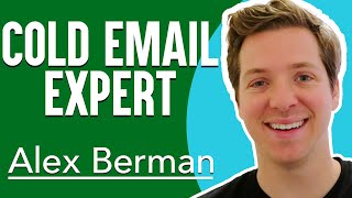 Cold Email Strategies with Entrepreneur Alex Berman