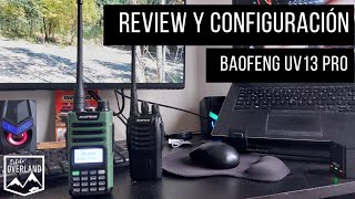 Review y Configuración Manual Baofeng UV13 Pro / Estilo Overland / 4K