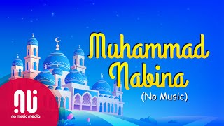 Muhammad Nabina | The most popular Islamic song (Latest No Music Version + Lyrics)