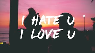 gnash - i hate u, i love u (lyrics) ft. olivia o'brien