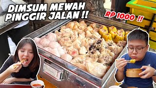 MAKAN DIMSUM MEWAH PINGGIR JALAN !! PAKE DAGING UDANG RP 1000-an !!