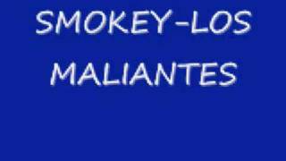 SMOKEY LOS MALIANTES