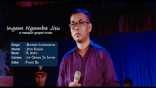 Ingam Ngamba Jisu  II Bhumen Loukrakpam II  Manipuri Gospel Song II Official music