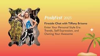 PoshFest 2023 | Enter Your Personal Style Era with Celebrity Stylist, Tiffany Briseno