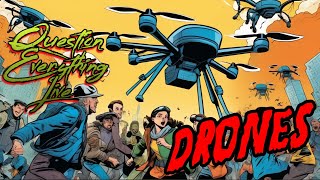 Question Everything Live: Drones