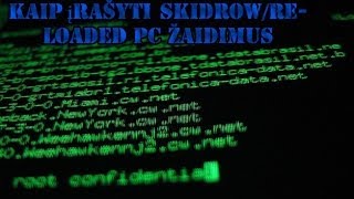 [Pamokos][Kaip įrašyti  SKIDROW/RELOADED PC žaidimus]