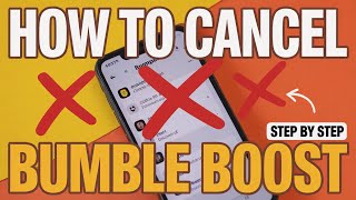 How to Cancel My Bumble Boost Subscription? - Step by Step Tutorial 2025