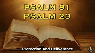 PSALM 91 And PSALM 23: Two Most Powerful Prayers In The Bible!!!