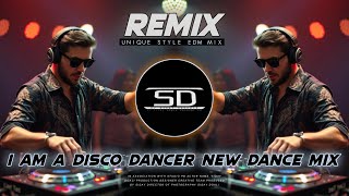 I AM A DISCO DANCER DJ REMIX | NEW STYLE EDM DANCE MIX | DJ SIDAY REMIX 2024-25 NEW