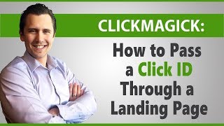 ClickMagick: How to Pass a Click-ID Through Your Landing Page