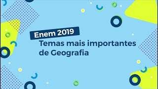Enem 2019: Temas mais importantes de Geografia - Brasil Escola