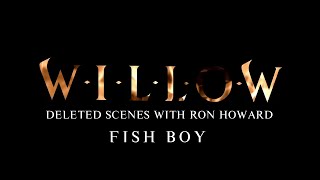 4. "Fish Boy" Willow Deleted Scene