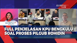 FULL Penjelasan KPU Bengkulu Soal Pilkada Serentak Pasca Petahana Rohidin Mersyah Jadi Tersangka