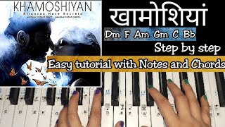 Khamoshiyan - Easy Piano Tutorial With Notations and Chords Step by step| Arijit Singh