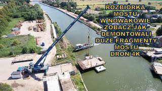 Rozbiórka mostu w Nowakowie.7.07.Zobacz jak demontowali duże elementy.Dron 4k.