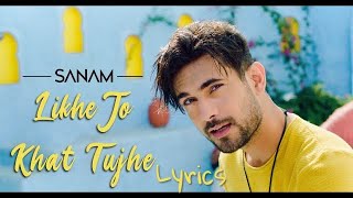 SANAM | Likhe Jo Khat Tujhe | Official Lyrical Video |Famous Song 2020,likhe Jo Khat Tujhe Lyrics