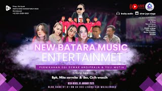 Live Streaming BATARA MUSIC ENTERTAINMENT | Pernikahan Egi \u0026 Yuli, Beusi, 18 Januari 2025