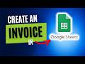 How To Create an Invoice On Google Sheets