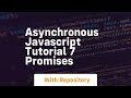 Asynchronous javascript tutorial 7 promises