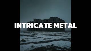 INTRICATE METAL - SUPREME ACCURACY