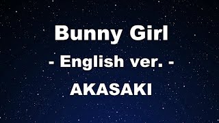 Karaoke♬ Bunny Girl - English ver. - - AKASAKI 【No Guide Melody】 Instrumental, Lyric