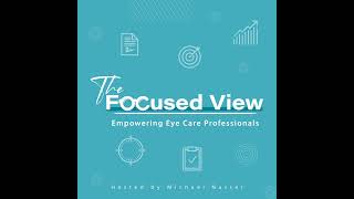 EP17: Elevate Your Practice: Topic 6 - Practical Marketing Tips for Optometry & Optical Dispensin...