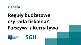 Reguły budżetowe czy rada fiskalna? Debata w SGH