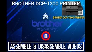 How to Brother Printer Assemble & Disassemble in Inkjet Model :- DCP-T300 Video 8