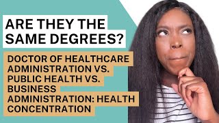 Doctor of Healthcare Administration, Public Health, & Business Admin: Are They The Same Degrees?